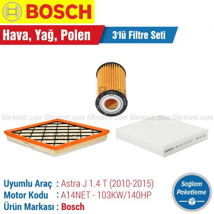 Opel Astra J 1.4 Turbo Bosch Filtre Bakım Seti (2010-2015) Hava-Yağ-Standart Polen